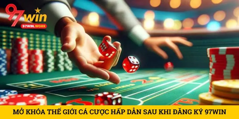 mo-khoa-the-gioi-ca-cuoc-hap-dan-sau-khi-dang-ky-97win